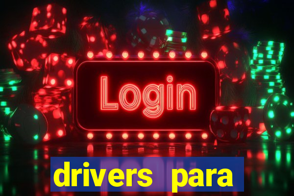 drivers para windows 7 64 bits